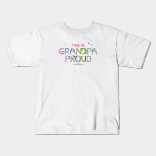 I Make My Grandpa Proud - tropical wordart Kids T-Shirt